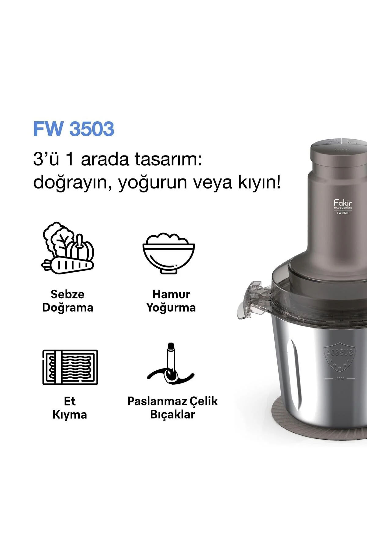 Fakir FW3503 3ü 1 Arada Doğrayıcı Fakir FW3503 3ü 1 Arada Doğrayıcı